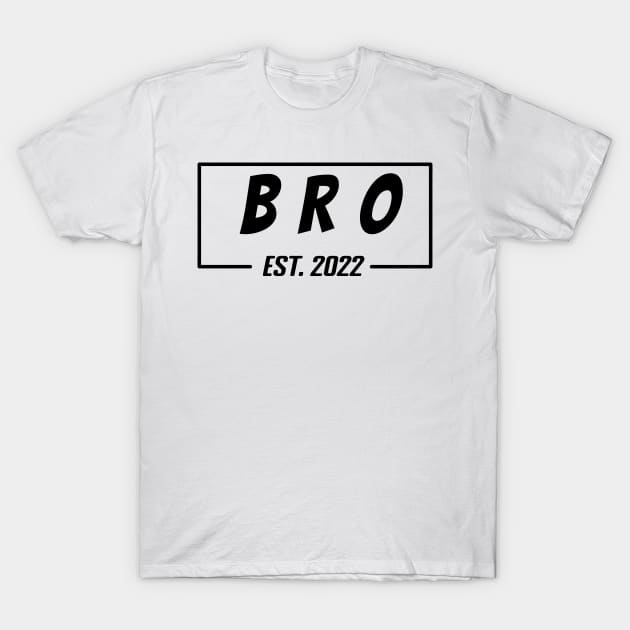 Bro Est 2022 Tee, present for Brother, Gifts for Birthday present, cute B-day ideas T-Shirt by Misfit04